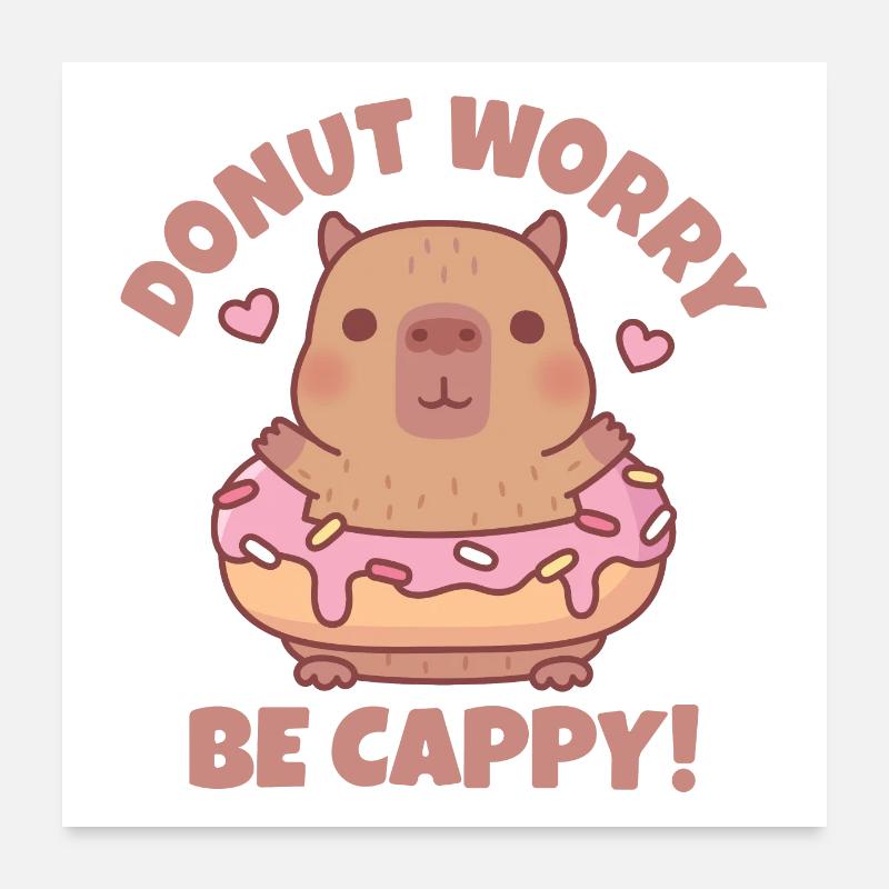 Cute Capybara Donut Worry Be Cappy Funny Quote Poster 24" x 24" (60x60 cm)