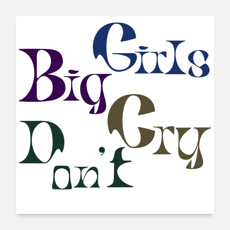 Big girls Don't Cry Poster 60 x 60 cm