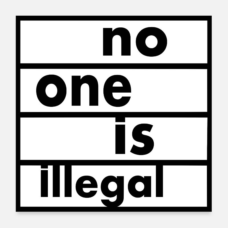 No one is illegal Poster 60 x 60 cm