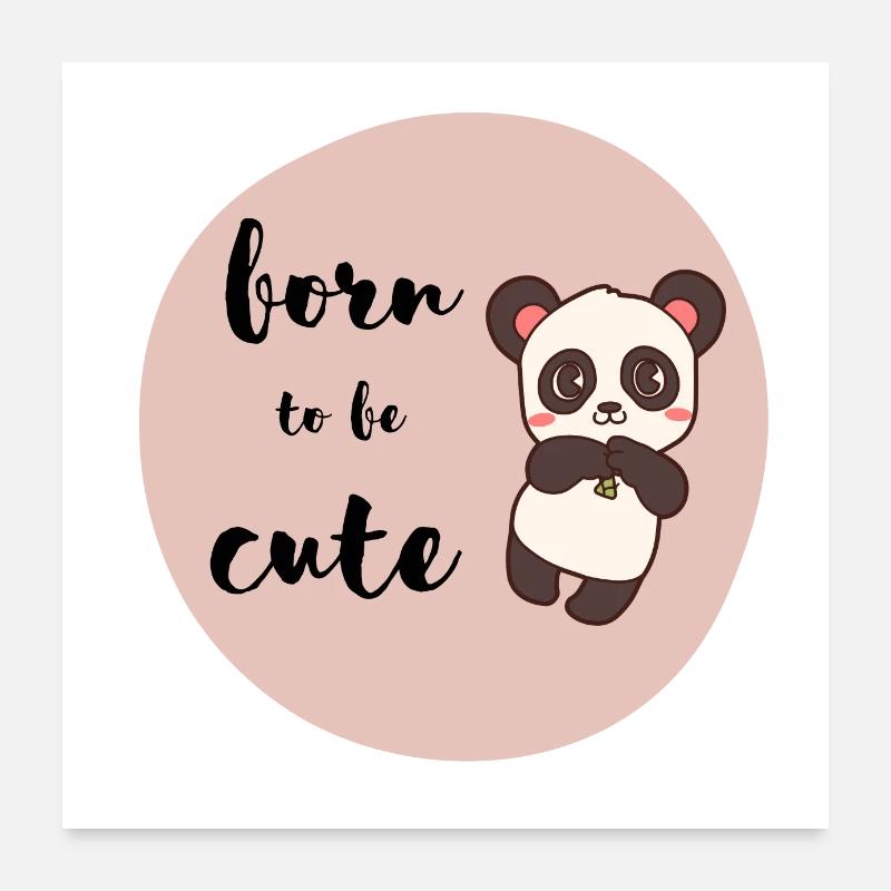 born to be cute Poster 60 x 60 cm