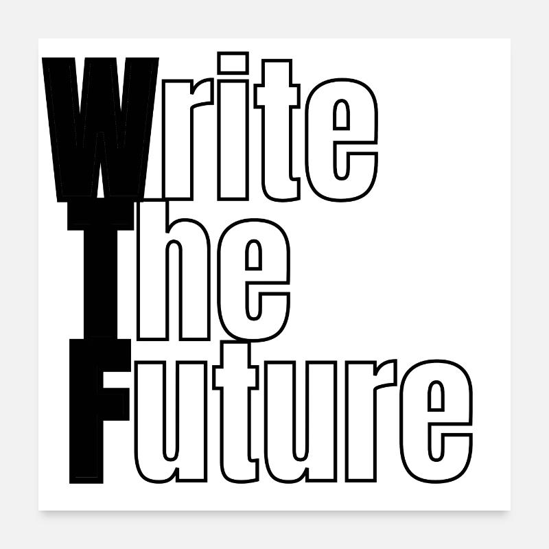 WTF - Write The Future Poster 24" x 24" (60x60 cm)