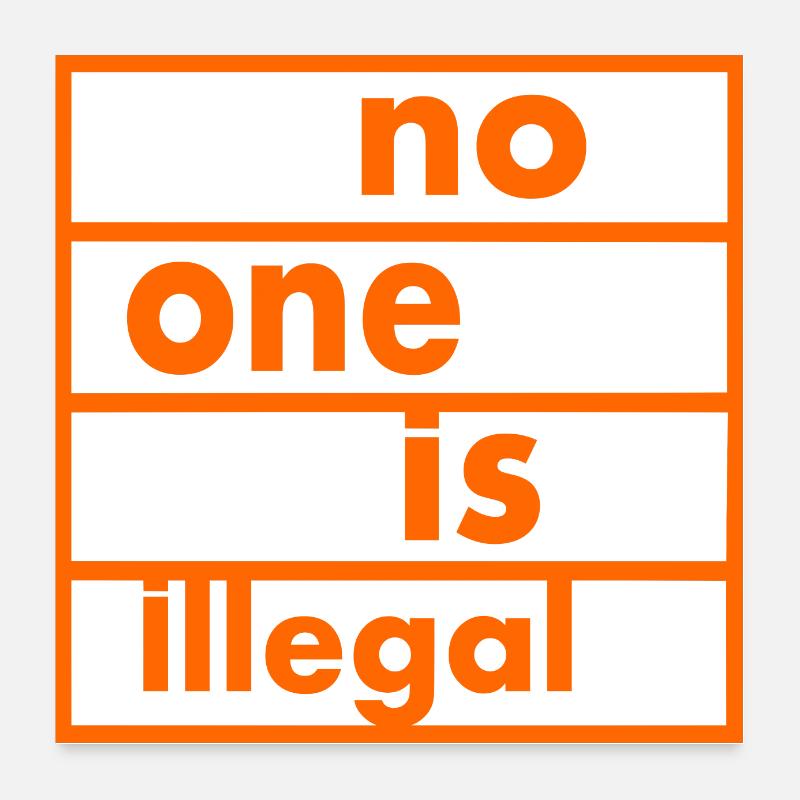 No one is illegal Poster 60 x 60 cm
