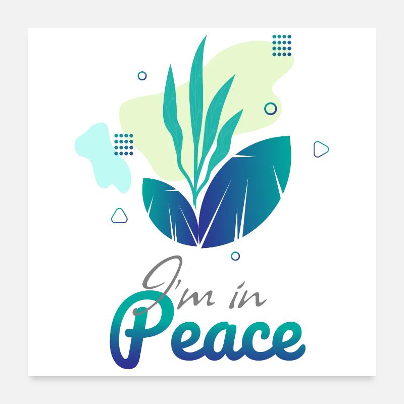 I'm In Peace text art with nature art Poster 24" x 24" (60x60 cm)