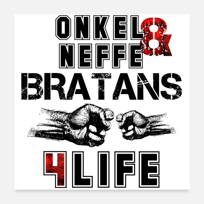 Onkel und Neffe Bratans fürs Leben Geschenk Poster 60x60 cm