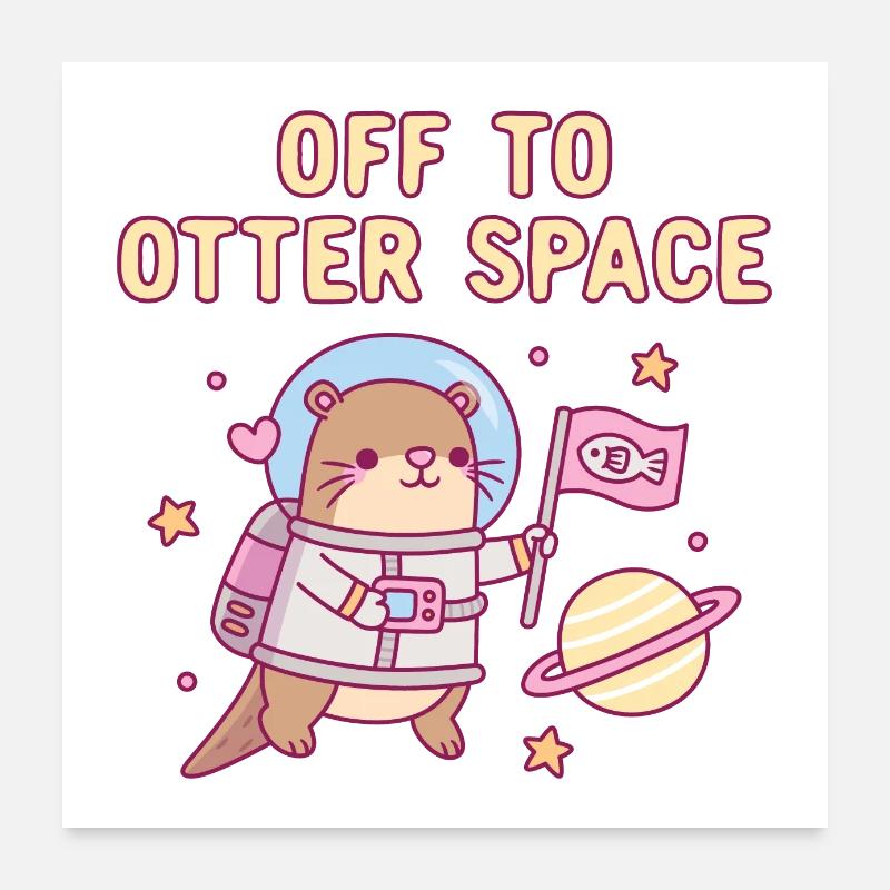 Cute Otter Off To Otter Space Funny Poster 24" x 24" (60x60 cm)