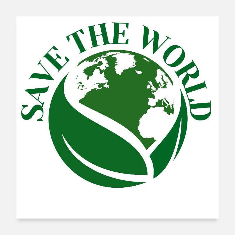 SAVE THE WORLD - Poster 60 x 60 cm - blanc