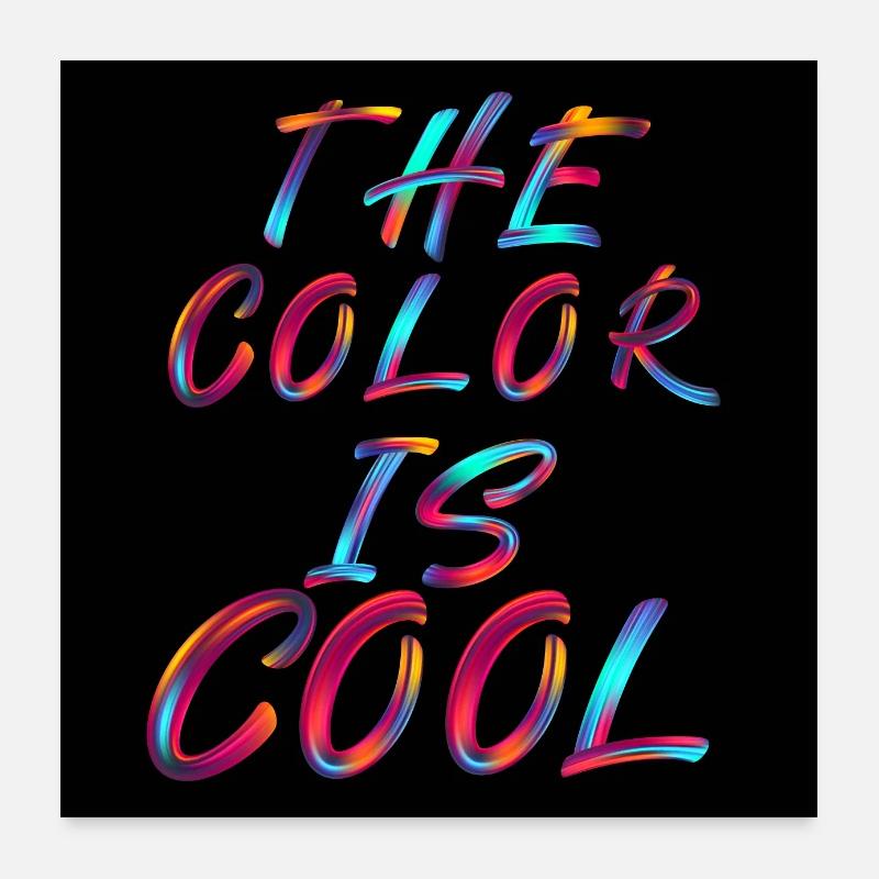 La couleur est cool, thème coloré Poster 60 x 60 cm