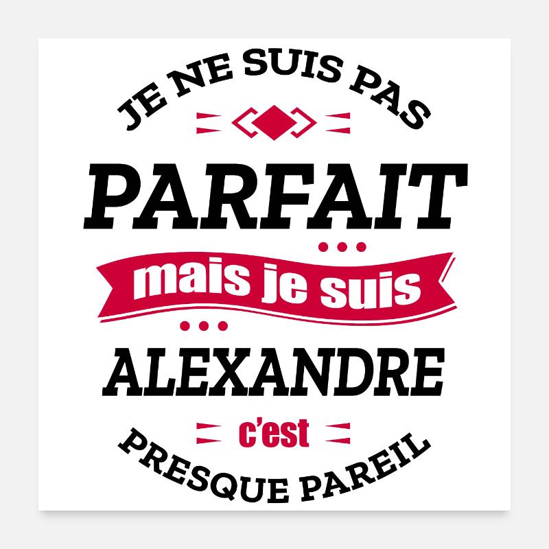 ALEXANDRE PARFAIT - PRENOM ALEXANDRE Poster 60 x 60 cm