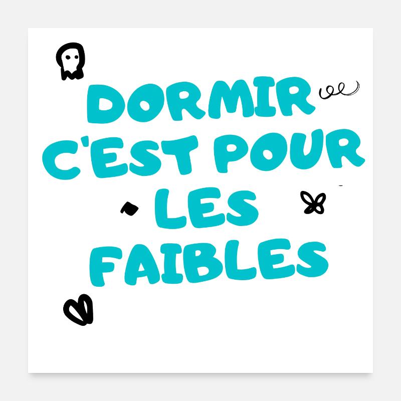 dormir c'est pour les faibles Poster 60 x 60 cm