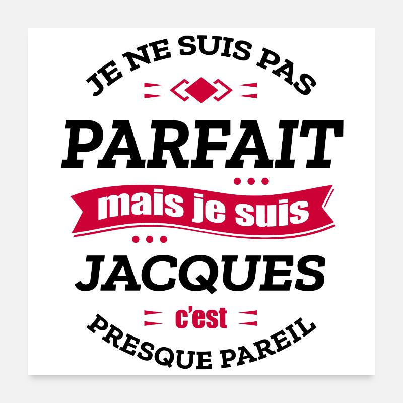 JACQUES PARFAIT - PRENOM JACQUES Poster 60 x 60 cm