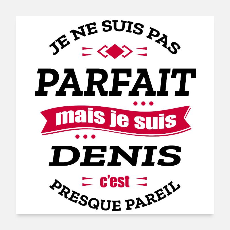 DENIS PARFAIT - PRENOM DENIS Poster 60 x 60 cm