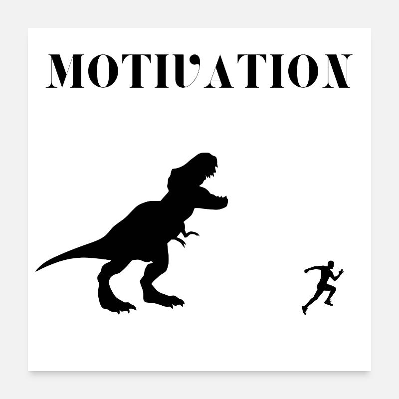 Motivation dinosaur run Poster 24" x 24" (60x60 cm)