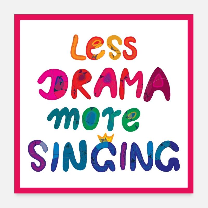 Less drama, more singing! Poster - Regenbogen Poster 60x60 cm