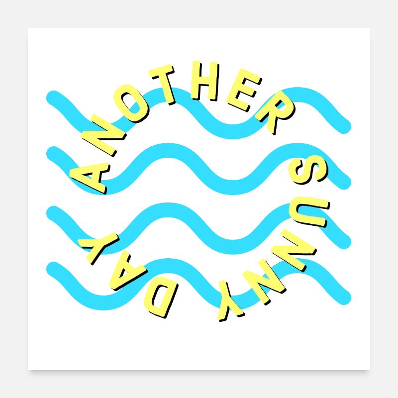 Ein weiterer sonniger Tag! Poster 60x60 cm