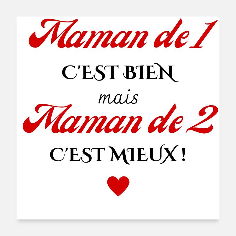 maman de 1 c'est bien mais de 2 c'est mieux Poster 60 x 60 cm