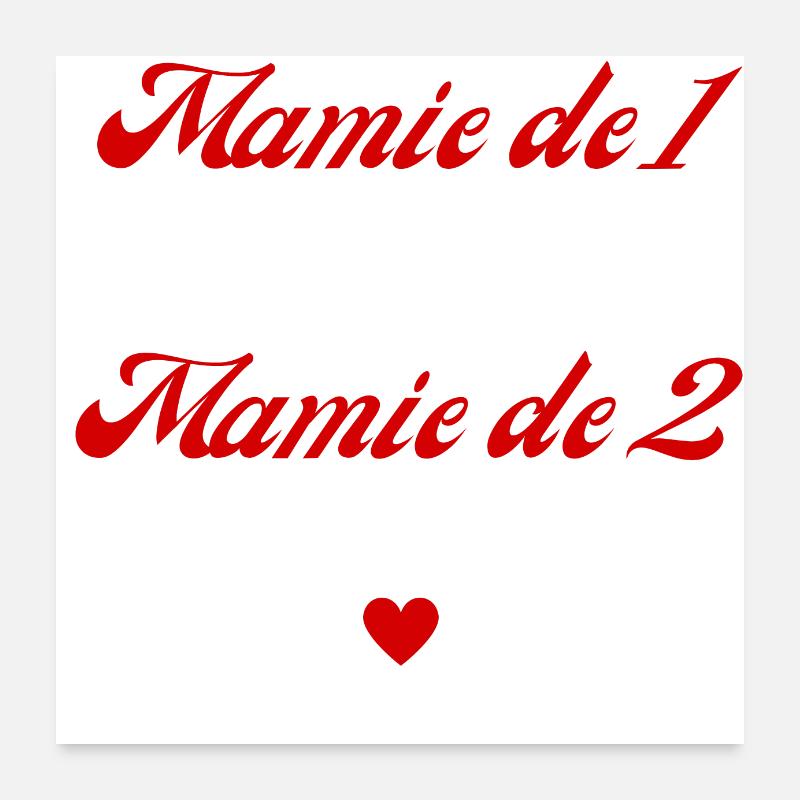 mamie de 1 c'est bien mais de 2 c'est mieux Poster 60 x 60 cm