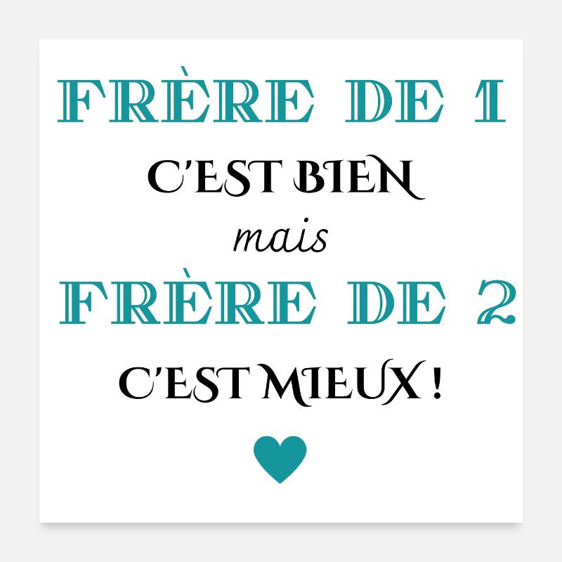 frère de 1 c'est bien mais de 2 c'est mieux Poster 60 x 60 cm
