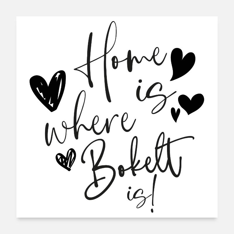 HOME IS WHERE BOKELT IS Poster 60x60 cm
