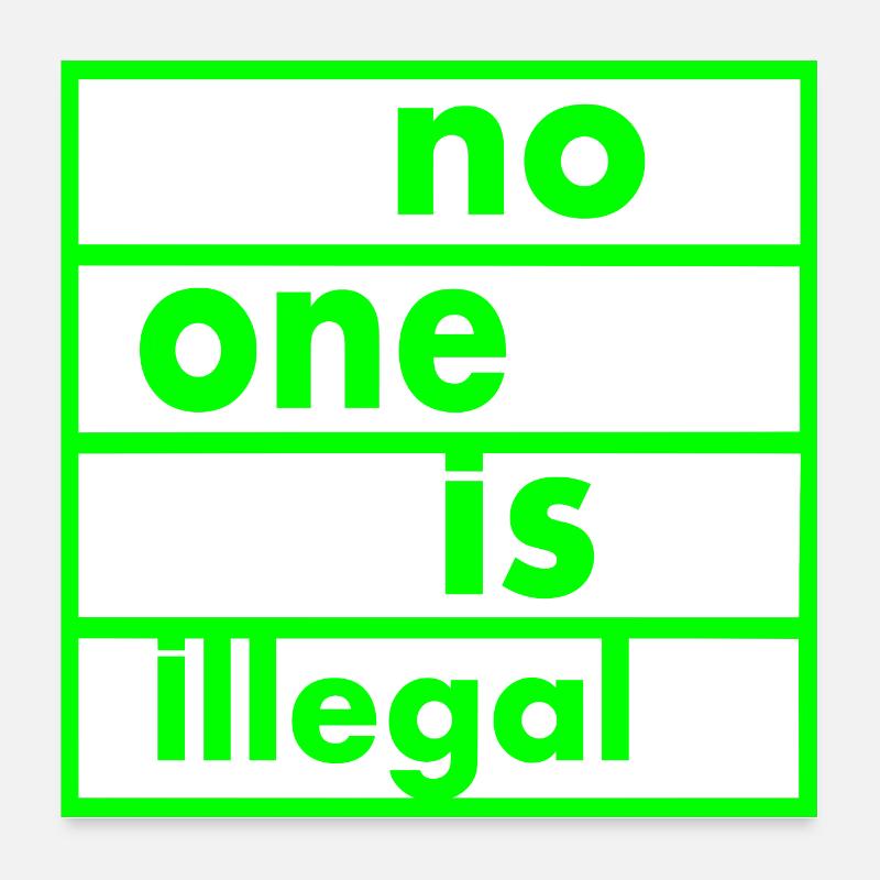 No one is illegal Poster 60x60 cm