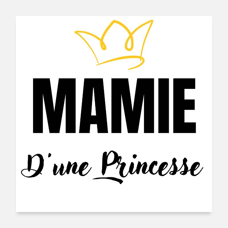 mamie d'une princesse Poster 60 x 60 cm