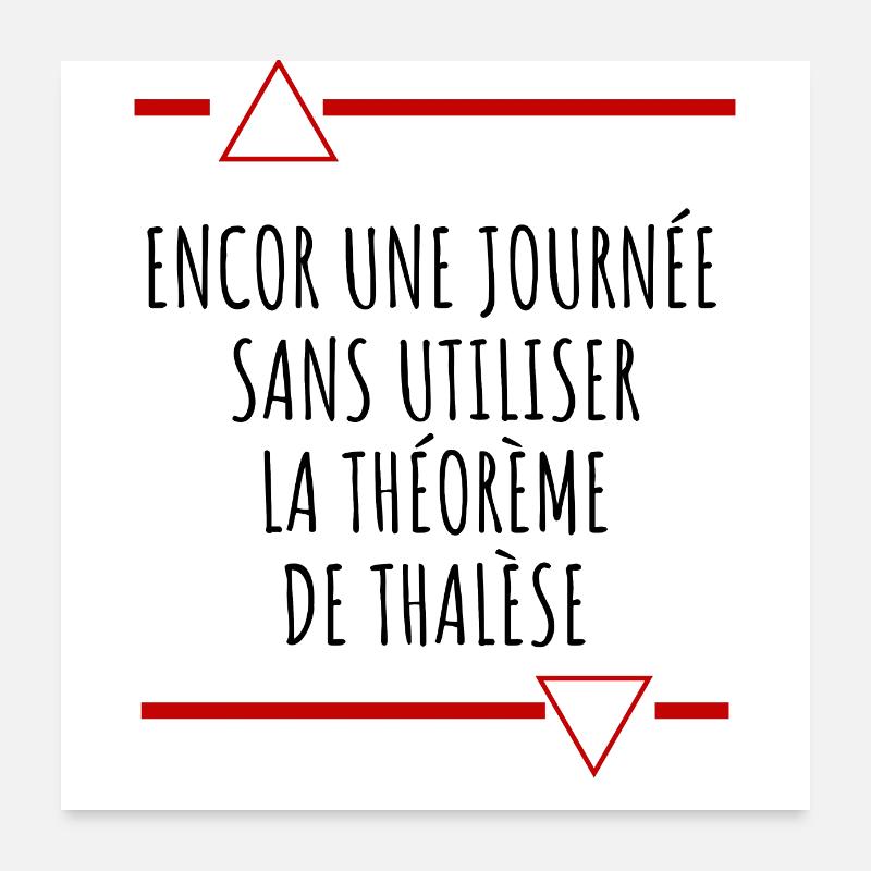 Encore une journée sans Thalès Poster 60 x 60 cm