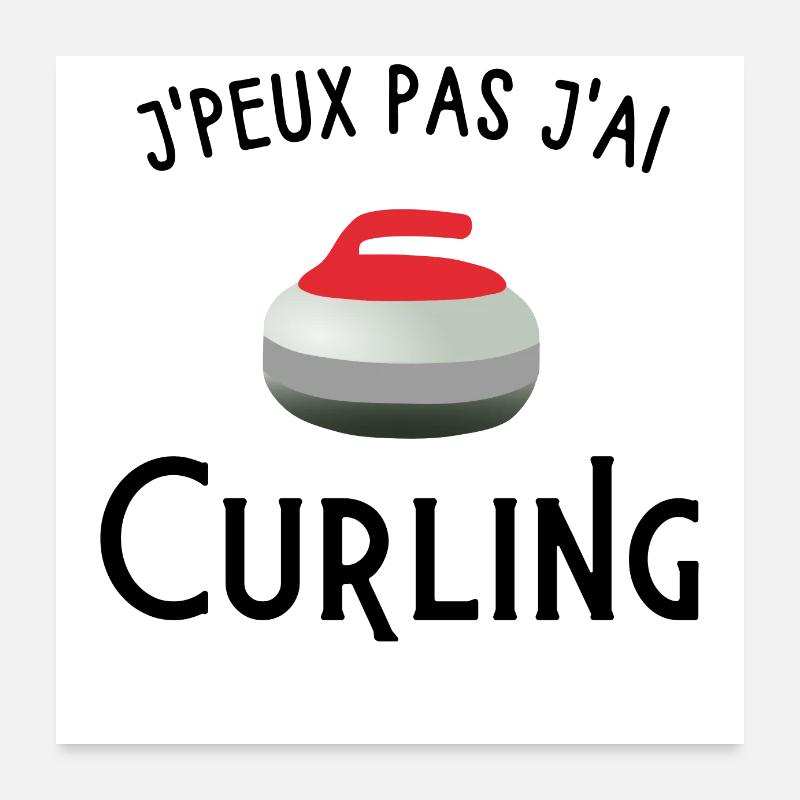 je peux pas j'ai curling Poster 60 x 60 cm