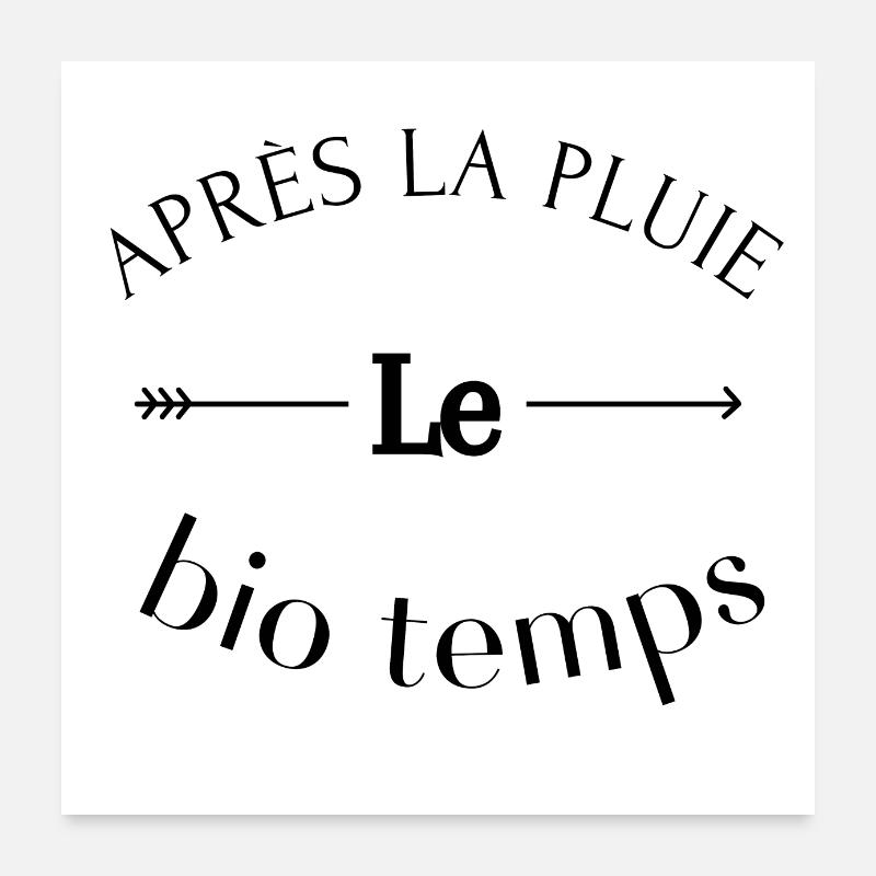 Après la pluie le bio temps Poster 60 x 60 cm