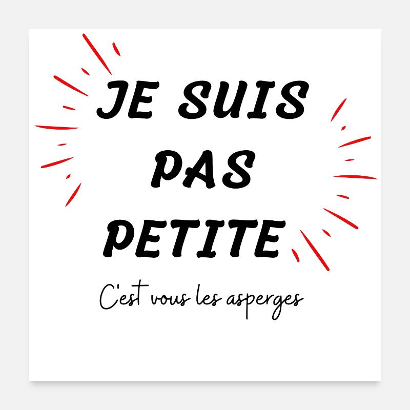 Je suis pa petite c'est vous les asperges Poster 60 x 60 cm