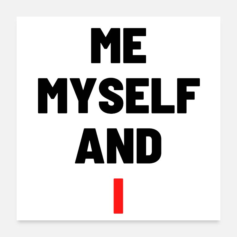 Me, Myself and I Poster 24" x 24" (60x60 cm)
