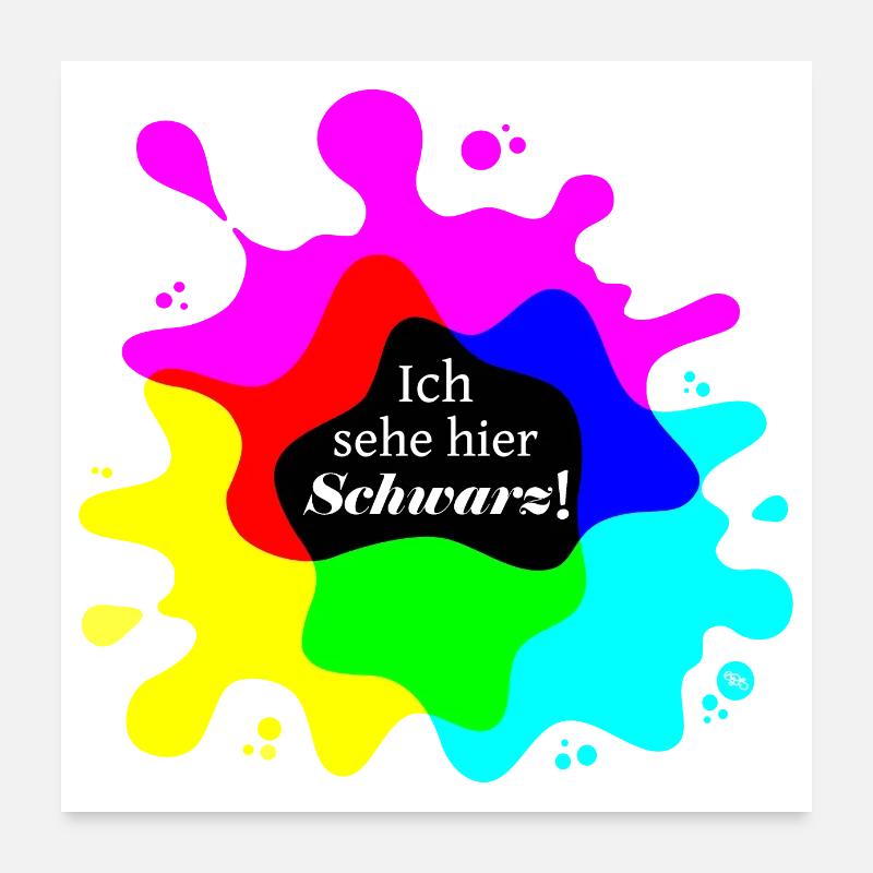 Ich sehe hier Schwarz! - Poster 60x60 cm - Weiß