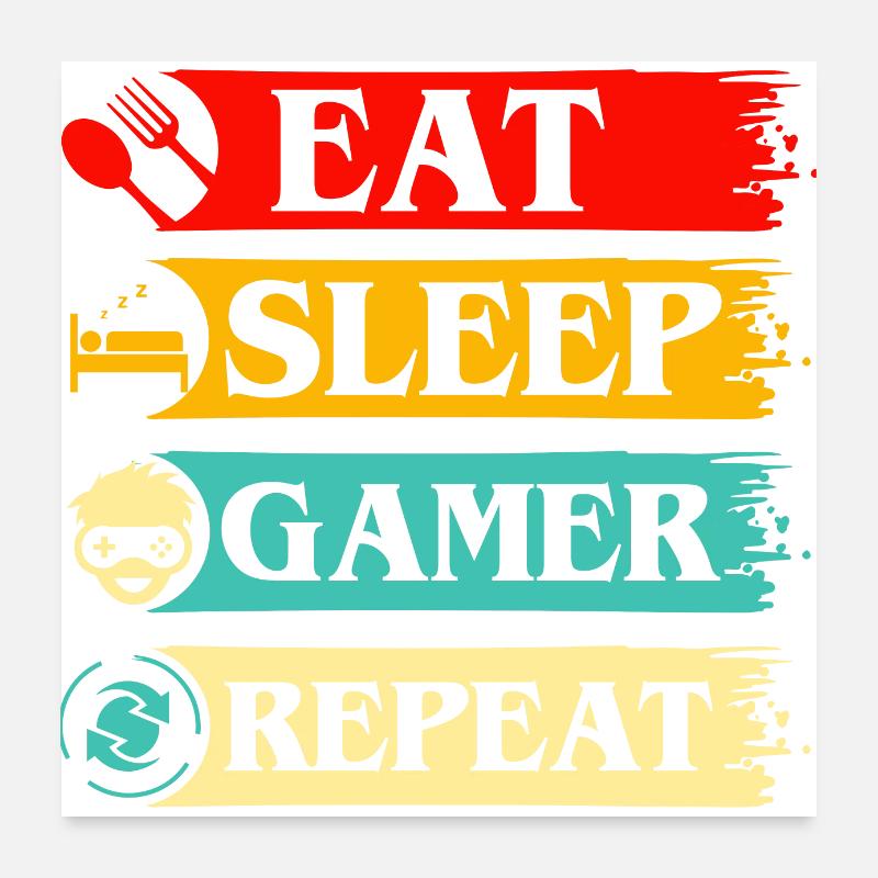 Manger dormir Gamer Répéter console de jeu Geek Poster 60 x 60 cm