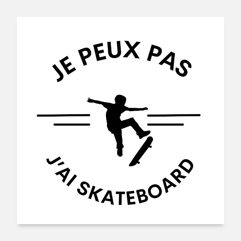 Je peux pas j'ai skateboard - Poster 60 x 60 cm - blanc