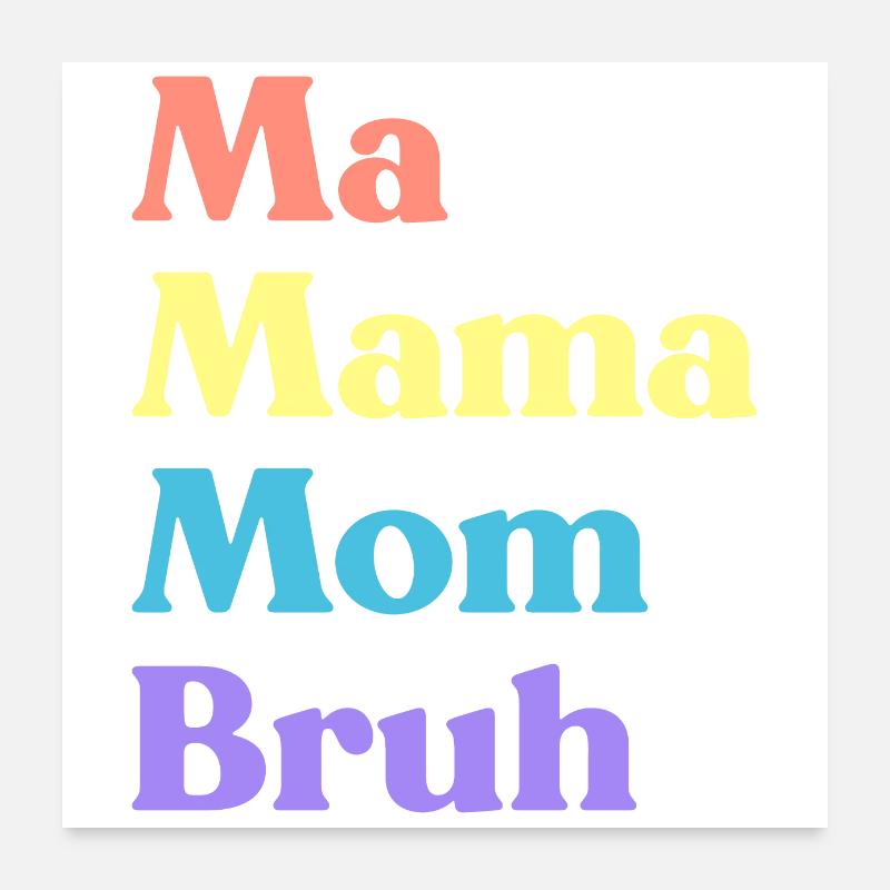 Ma Mama Mama Bruh Lustiger Muttertag (Regenbogen) Poster 60x60 cm