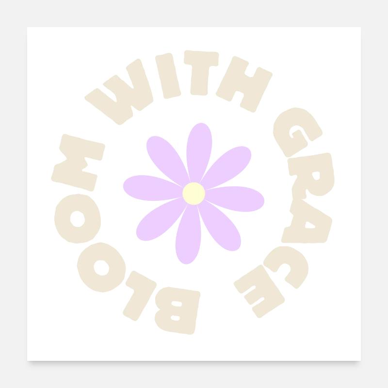 bloom with grace Poster 24" x 24" (60x60 cm)