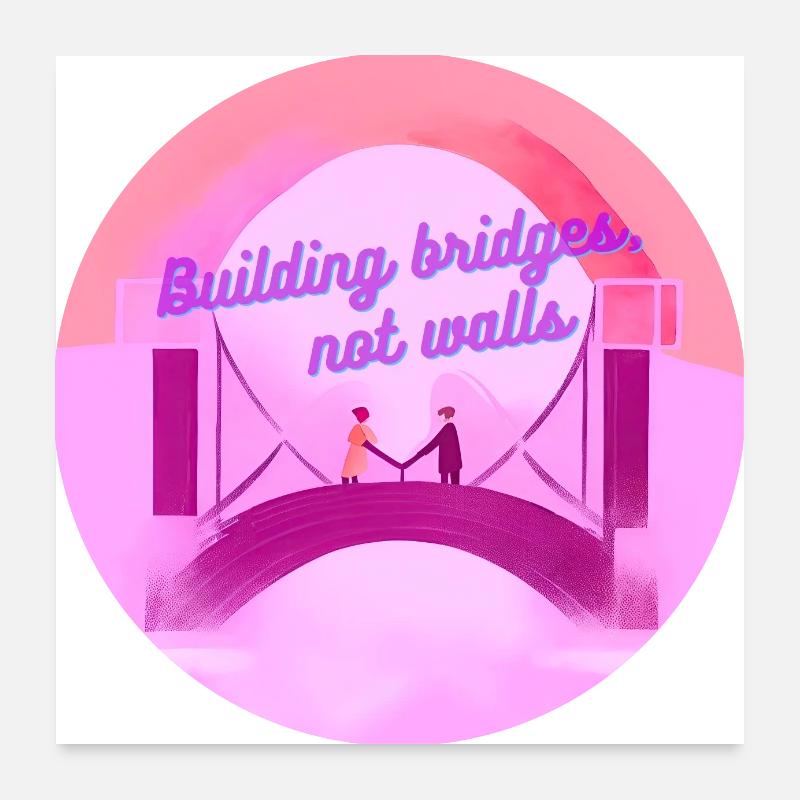 Building bridges Poster 24" x 24" (60x60 cm)
