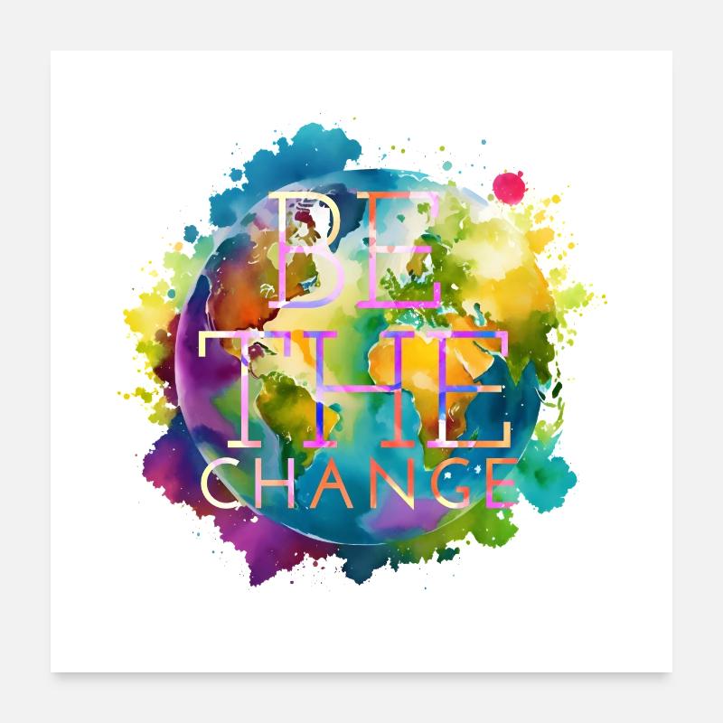 Be the change - Poster 24" x 24" (60x60 cm) - white