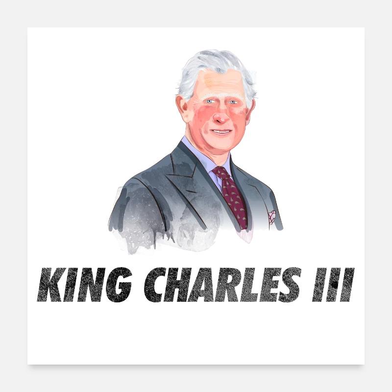 Charles 3 - Le Charles III - le roi Charles 3éme Poster 60 x 60 cm