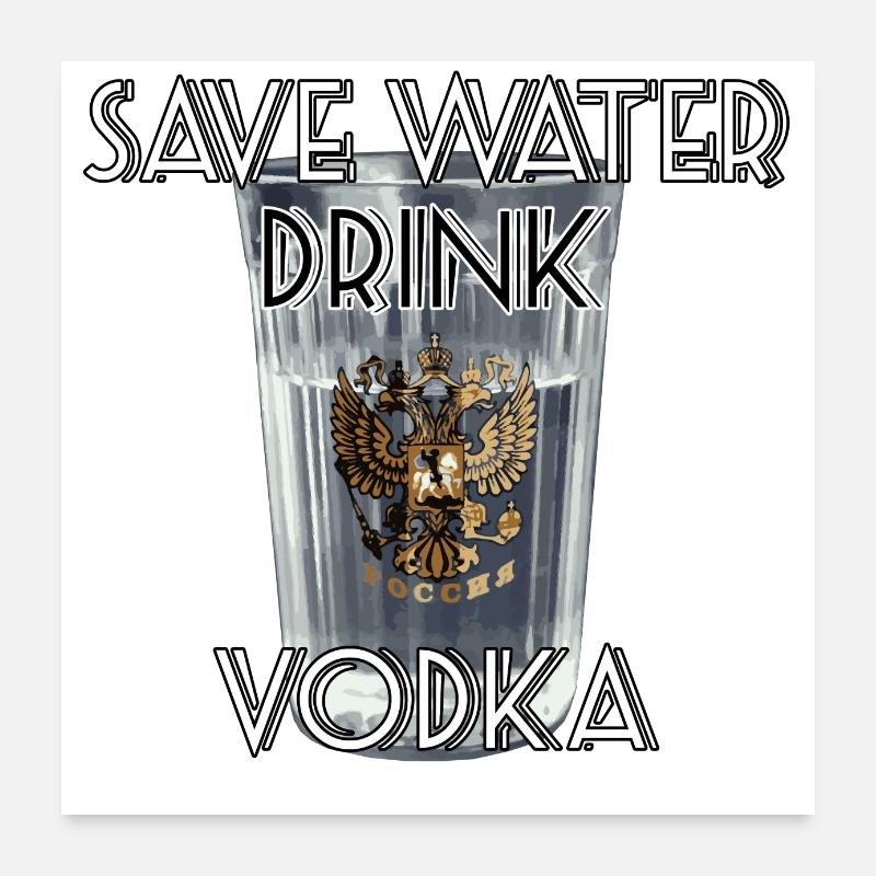 Save Water Drink Vodka Cadeau Poster 60 x 60 cm