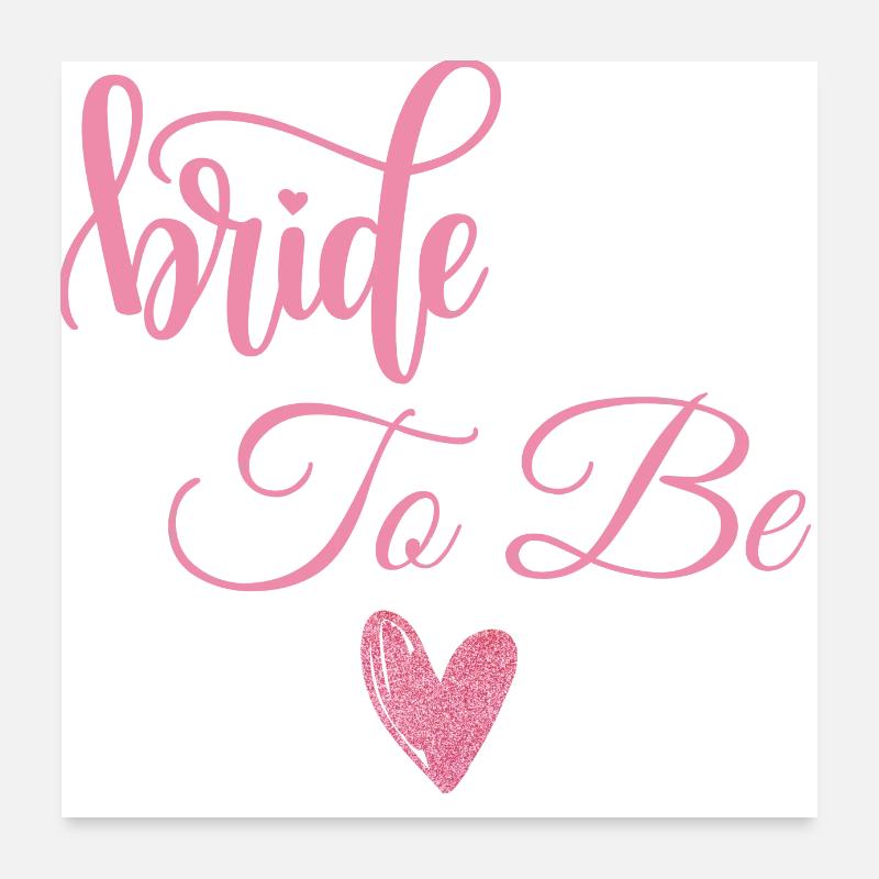 Bride to be Poster 24" x 24" (60x60 cm)
