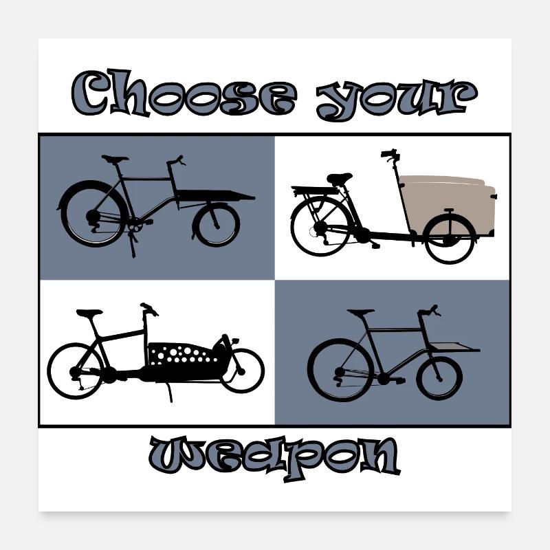Cargo bike choose weapon - also personalizable Poster 24" x 24" (60x60 cm)