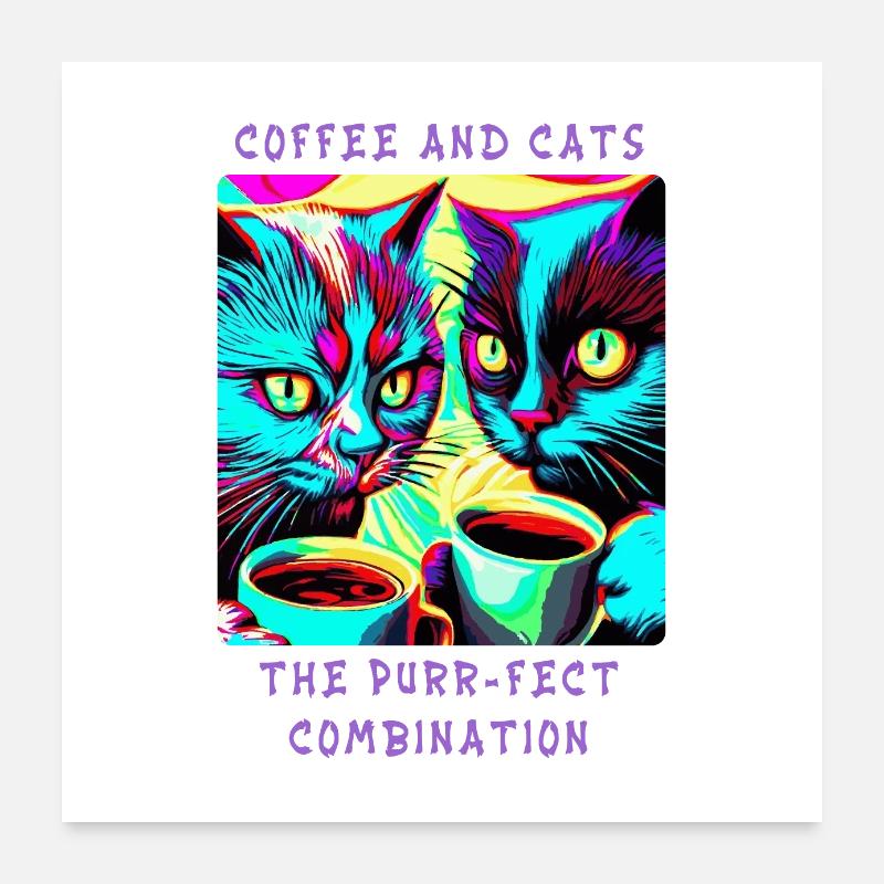 Kaffee & Katzen - Die schnurrende Kombination Poster 60x60 cm