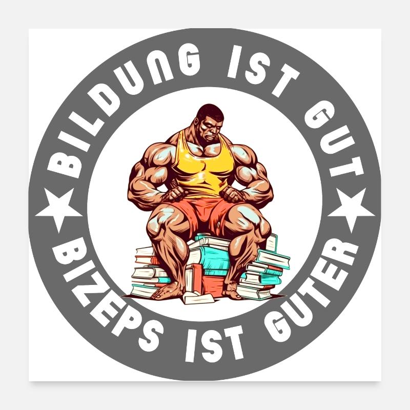 Education is not as good as biceps training Poster 24" x 24" (60x60 cm)