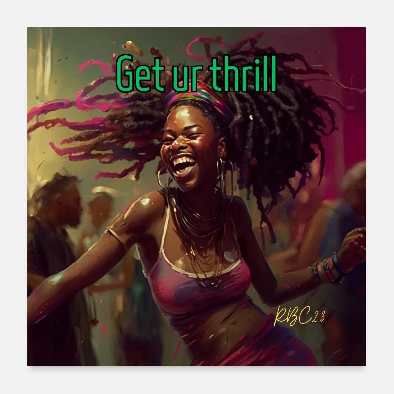 Holen Sie sich Ihren Nervenkitzel Poster 60x60 cm