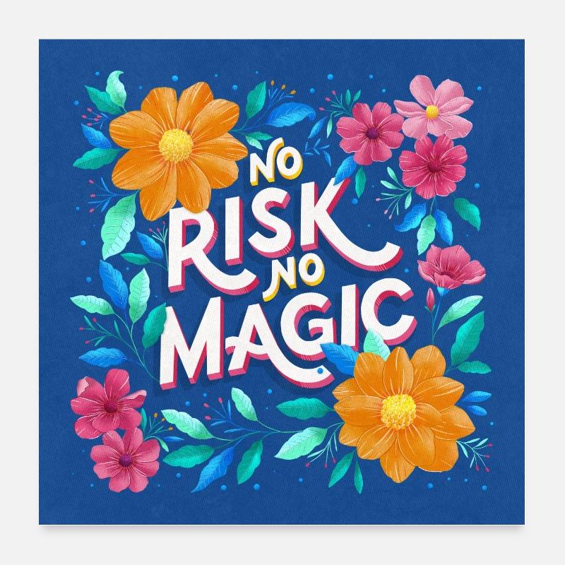 No Risk. No Magic. Poster 24" x 24" (60x60 cm)