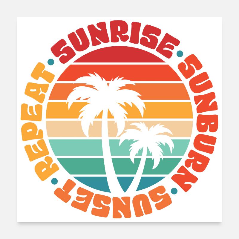 Sunrise Sunburn Sunset Repeat Summer Sun Beach Poster 24" x 24" (60x60 cm)