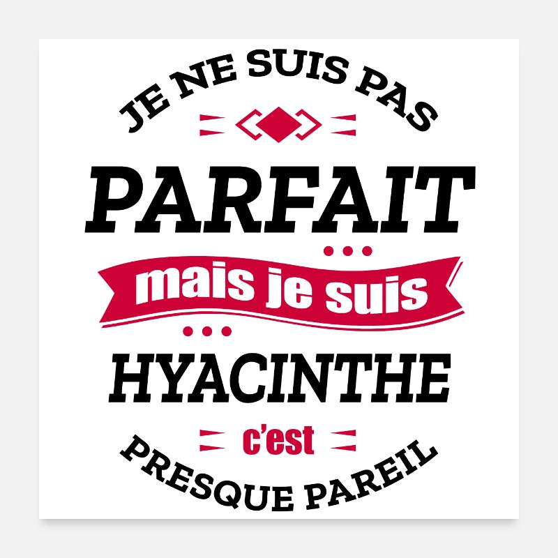 HYACINTHE PARFAIT - PRENOM HYACINTHE Poster 60 x 60 cm