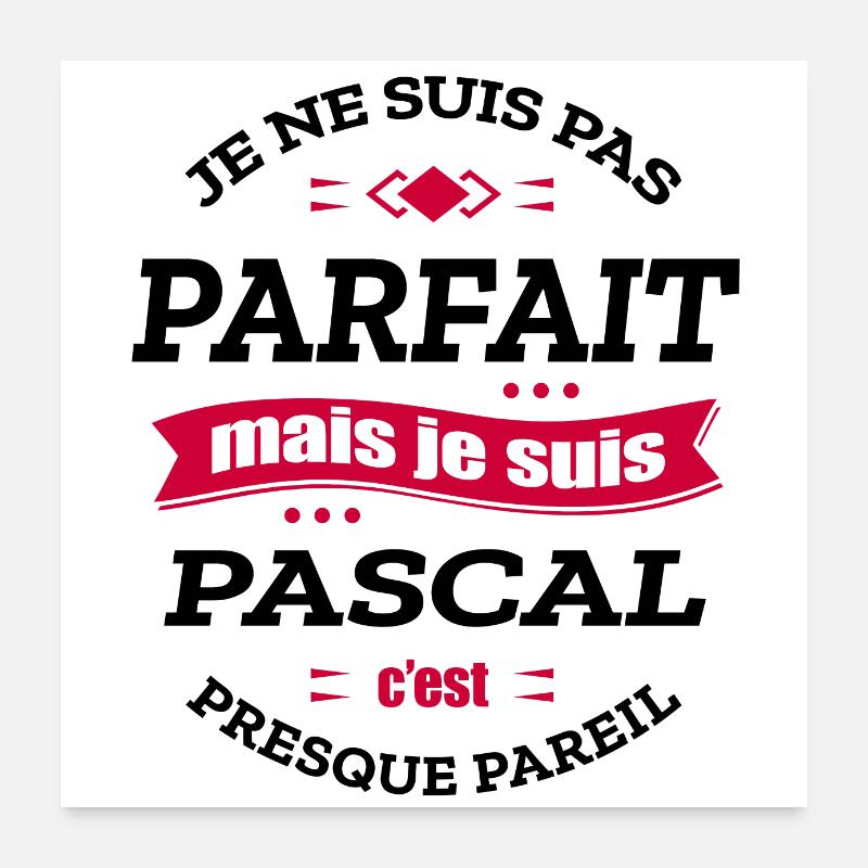 PASCAL PARFAIT - PRENOM PASCAL Poster 60 x 60 cm