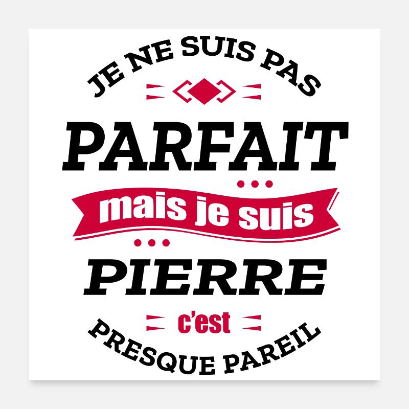 PIERRE PARFAIT - PRENOM PIERRE Poster 60 x 60 cm