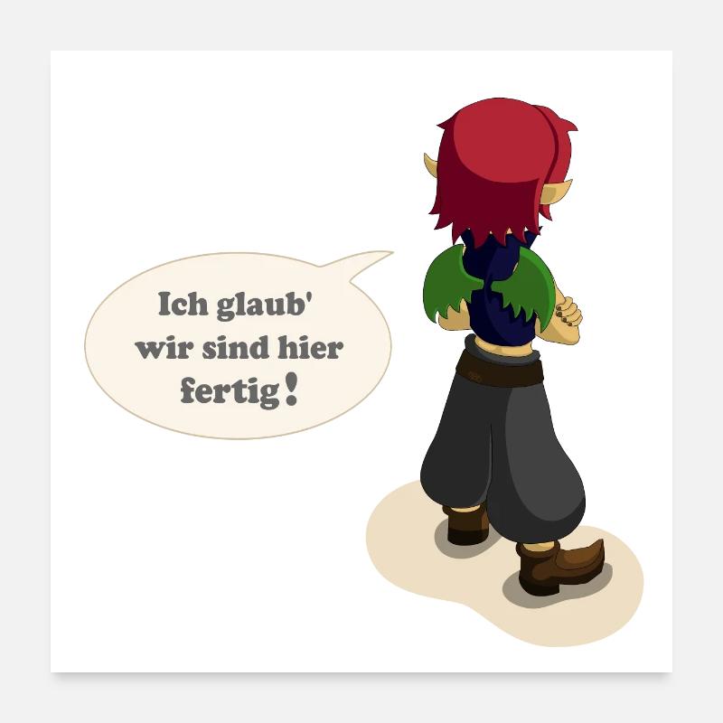 Ich glaub wir sind hier fertig Poster 60x60 cm