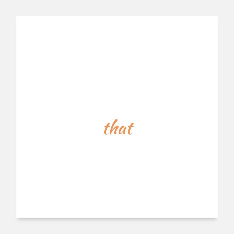 I Say the Things That Everyone Else Thinks Poster 24" x 24" (60x60 cm)